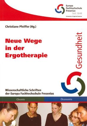 Neue Wege in der Ergotherapie von Pfeiffer,  Christiane