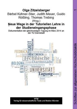 Neue Wege in der Tutoriellen Lehre in der Studieneingangsphase von Zitzelsberger,  Olga