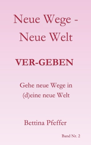 Neue Wege – Neue Welt von Pfeffer,  Bettina