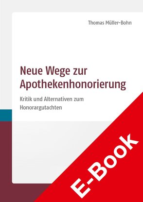 Neue Wege zur Apothekenhonorierung von Müller-Bohn,  Thomas