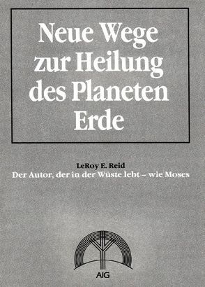 Neue Wege zur Heilung des Planeten Erde von Gwinner-de Hêan, Reid,  LeRoy E
