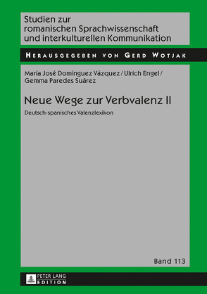 Neue Wege zur Verbvalenz II von Domínguez Vázquez,  María José, Engel,  Ulrich, Paredes Suárez,  Gemma