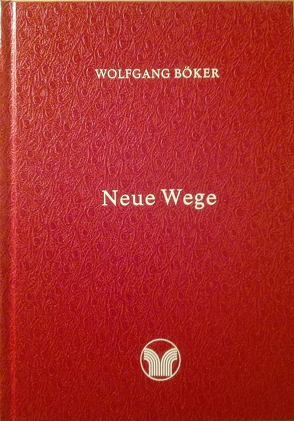Neue Wege von Böker,  Wolfgang