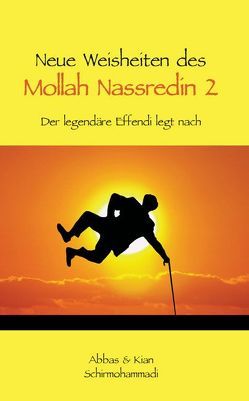Neue Weisheiten des Mollah Nassredin 2 von Schirmohammadi,  Abbas, Schirmohammadi,  Kian