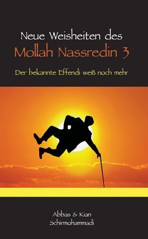 Neue Weisheiten des Mollah Nassredin 3 von Schirmohammadi,  Abbas, Schirmohammadi,  Kian