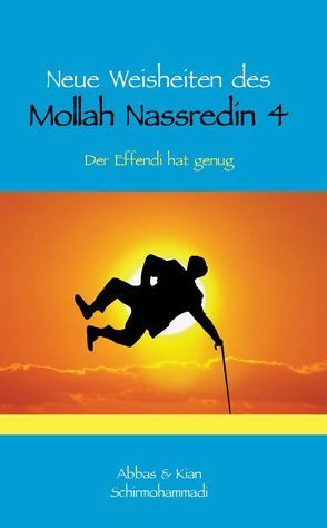 Neue Weisheiten des Mollah Nassredin 4 von Schirmohammadi,  Abbas, Schirmohammadi,  Kian