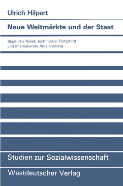 Neue Weltmärkte und der Staat von Hilpert,  Ulrich