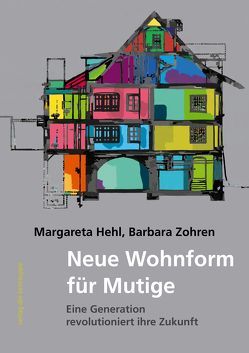 Neue Wohnform für Mutige von Aeschbacher,  Ursi Anna, Hehl,  Margareta, Zohren,  Barbara