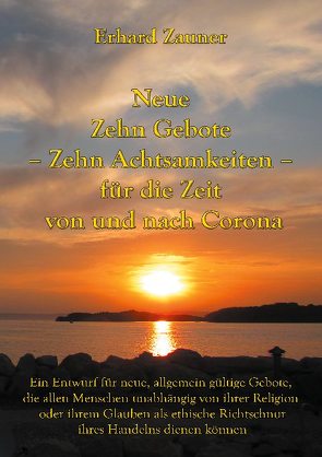 Neue Zehn Gebote – Zehn Achtsamkeiten – für die Zeit von und nach Corona von Zauner,  Erhard