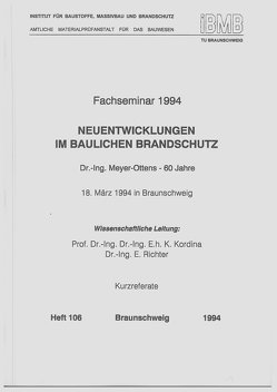 Neuentwicklungen im baulichen Brandschutz : Dr. Meyer-Ottens 60 Jahre von Kordina,  Karl, Richter,  Ekkehard