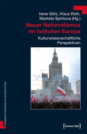 Neuer Nationalismus im östlichen Europa von Götz,  Irene, Roth,  Klaus, Spiritova,  Marketa