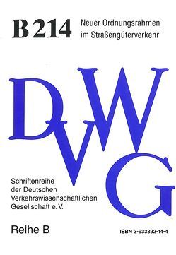 Neuer Ordnungsrahmen im Straßengüterverkehr von Bolln,  Klaus, Gerwens,  Stefan, Knieps,  Günter, Knöfel,  Susanne, Kreienhop,  Rolf, Nickenig,  Herbert, Ortmeyer,  August, Zobel,  Adolf