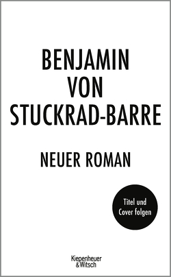 Neuer Roman (AT) von Stuckrad-Barre,  Benjamin von