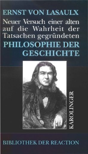 Neuer Versuch einer alten, auf die Wahrheit der Tatsachen gegründeten Philosophie der Geschichte von Langendorf,  Jean J, Lasaulx,  Ernst, Maschke,  Günter