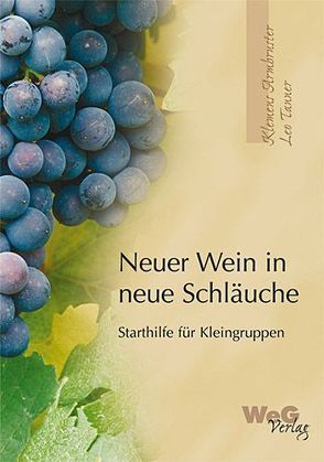 Neuer Wein in neue Schläuche von Armbruster,  Klemens, Tanner,  Leo