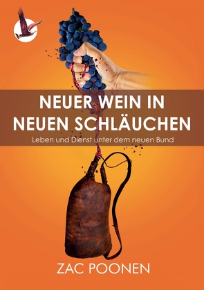 Neuer Wein in neuen Schläuchen von Poonen,  Zac