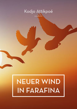 Neuer Wind in Farafina von Attikpoe,  Kodjo