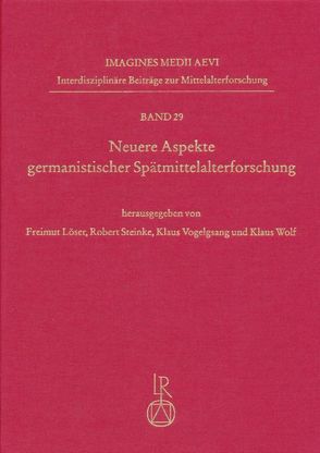 Neuere Aspekte germanistischer Spätmittelalterforschung von Löser,  Freimut, Steinke,  Robert, Vogelgsang,  Klaus, Wolf,  Klaus
