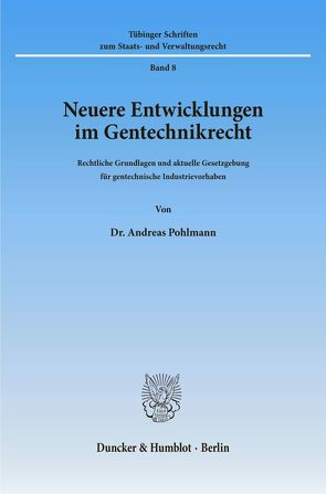 Neuere Entwicklungen im Gentechnikrecht. von Pohlmann,  Andreas
