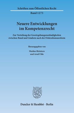 Neuere Entwicklungen im Kompetenzrecht. von Heintzen,  Markus, Uhle,  Arnd