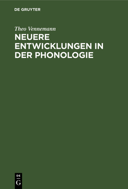Neuere Entwicklungen in der Phonologie von Vennemann,  Theo