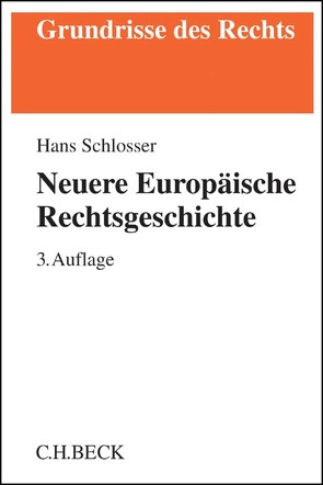 Neuere Europäische Rechtsgeschichte von Schlosser,  Hans