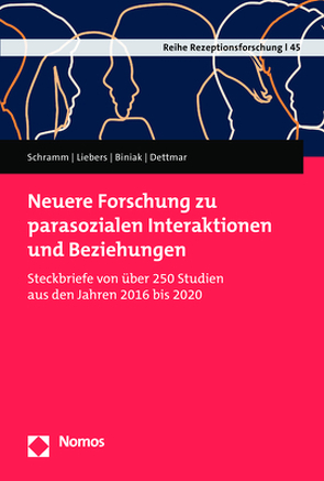 Neuere Forschung zu parasozialen Interaktionen und Beziehungen von Biniak,  Laurenz, Dettmar,  Franca, Liebers,  Nicole, Schramm,  Holger