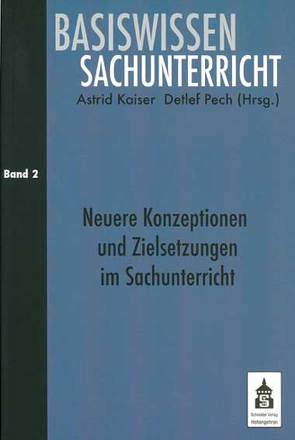 Neuere Konzeptionen und Zielsetzungen im Sachunterricht von Kaiser,  Astrid, Pech,  Detlef