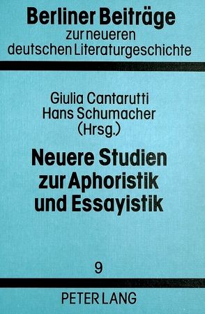 Neuere Studien zur Aphoristik und Essayistik von Cantarutti,  Giulia, Schumacher,  Hans