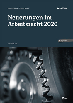 Neuerungen im Arbeitsrecht 2020 von Chwojka,  Marion, Kallab,  Thomas