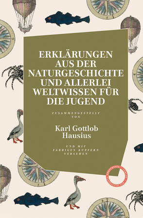 Erklärungen aus der Naturgeschichte und allerlei Weltwissen für die Jugend von Hausius,  Karl Gottlob