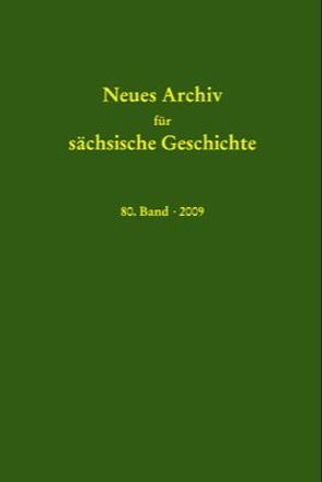 Neues Archiv für sächsische Geschichte, Band 80 (2009) von Blaschke,  Karlheinz, Bünz,  Enno, Mueller,  Winfried, Schattkowsky,  Martina, Schirmer,  Uwe