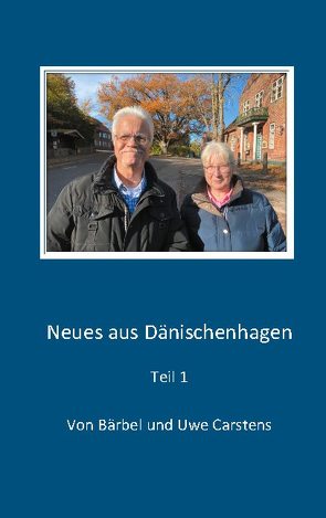 Neues aus Dänischenhagen von Carstens,  Bärbel, Carstens,  Uwe