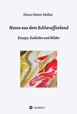 Neues aus dem Schlaraffenland von Müller,  Klaus-Dieter