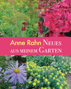Neues aus meinem Garten von Rahn,  Anne