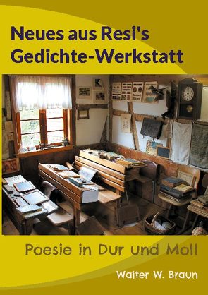 Neues aus Resi’s Gedichte-Werkstatt von Braun,  Walter W.