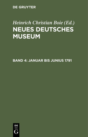 Neues Deutsches Museum / Januar bis Junius 1791 von Boie,  Heinrich Christian