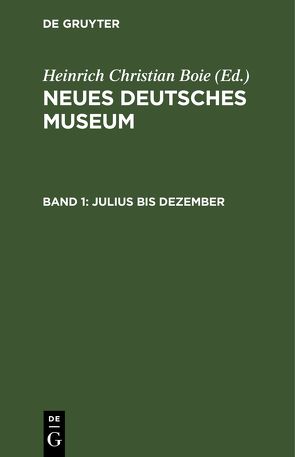 Neues Deutsches Museum / Julius bis Dezember von Boie,  Heinrich Christian