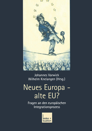 Neues Europa — alte EU? von Knelangen,  Wilhelm, Varwick,  Johannes