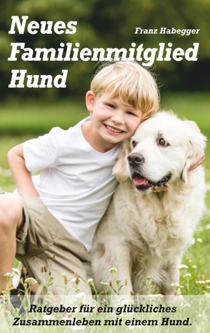 Neues Familienmitglied Hund von Habegger,  Franz