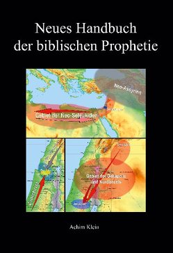 Neues Handbuch der biblischen Prophetie von Klein,  Achim