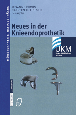 Neues in der Knieendoprothetik von Fuchs,  Susanne, Tibesku,  Carsten O.