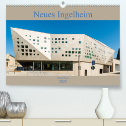 Neues Ingelheim (Premium, hochwertiger DIN A2 Wandkalender 2023, Kunstdruck in Hochglanz) von Hess,  Erhard, www.ehess.de