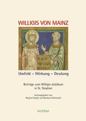 Neues Jahrbuch für das Bistum Mainz. Beiträge zur Zeit- und Kulturgeschichte der Diözese / Willigis von Mainz. Umfeld – Wirkung – Deutung von Felten,  Franz J, Haarländer,  Stephanie, Hehl,  Ernst-Dieter, Heyder,  Regina, Hinkel,  Helmut, Kardinal Lehmann,  Karl, Nichtweiss,  Barbara, Waldmann,  Peter