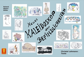 Neues Kaleidoskop der Befindlichkeiten von Lehmann,  Christel, Mayer,  Roland