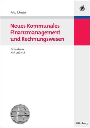Neues Kommunales Finanzmanagement und Rechnungswesen von Schuster,  Falko