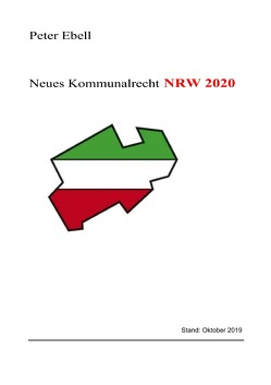 Neues Kommunalrecht NRW 2020 von Ebell,  Peter