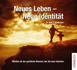 Neues Leben – neue Identität von Anderson,  Neil T.
