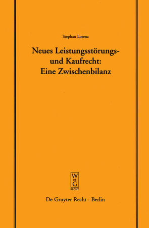 Neues Leistungsstörungs- und Kaufrecht von Lorenz,  Stephan