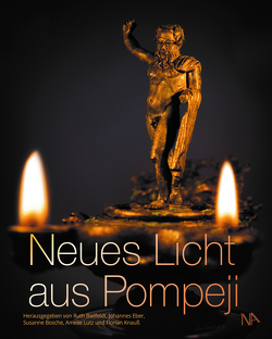 Neues Licht aus Pompeji von Bielfeldt,  Ruth, Bosche,  Susanne, Eber,  Johannes, Knauß,  Florian, Lutz,  Amelie